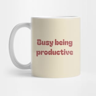 Busy being productive | Mug